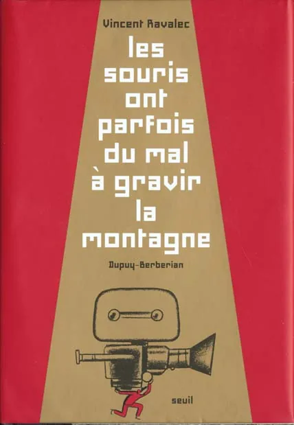 Couverture du livre Les souris ont parfois du mal à gravir la montagne de Vincent Ravalec